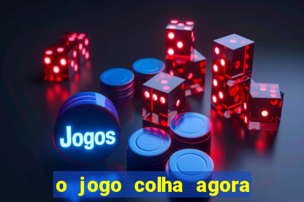 o jogo colha agora paga mesmo